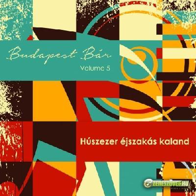Budapest Bár Volume 5/a - Húszezer éjszakás kaland